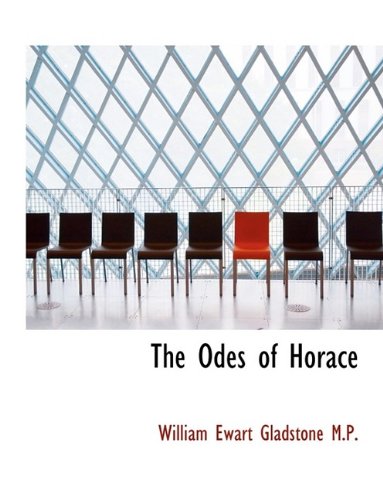 The Odes of Horace (9781116154719) by Gladstone, William Ewart
