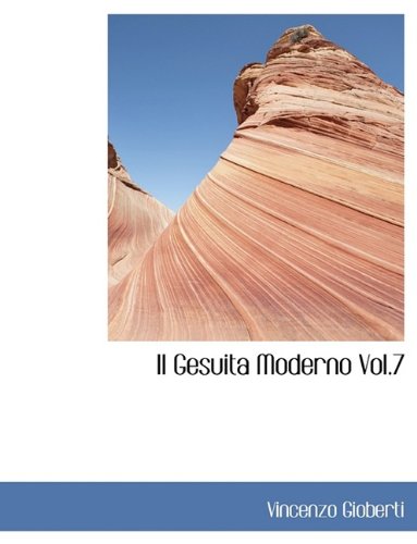 Il Gesuita Moderno Vol.7 (9781116154771) by Gioberti, Vincenzo