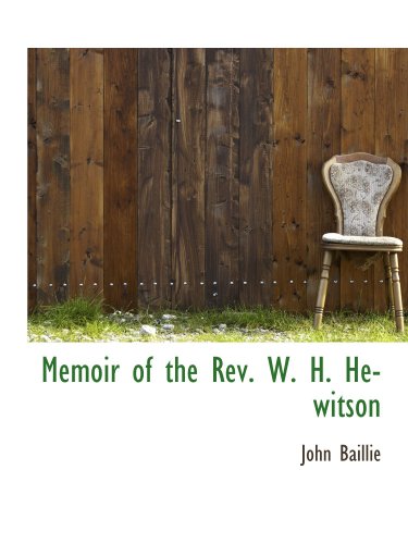 Memoir of the Rev. W. H. Hewitson (9781116158748) by Baillie, John