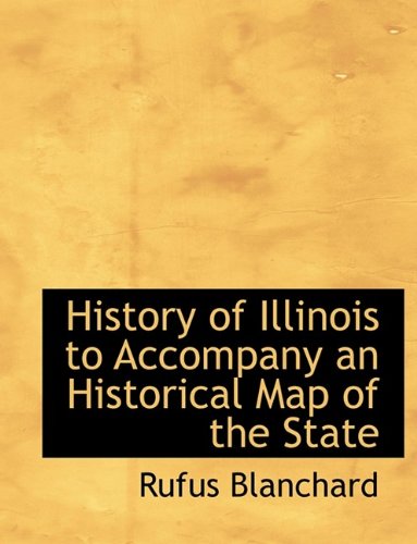 9781116163476: History of Illinois to Accompany an Historical Map of the State