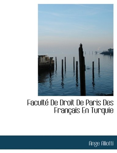 9781116166125: Facult de Droit de Paris Des Fran Ais En Turquie