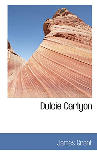 Dulcie Carlyon (9781116167474) by Grant, James