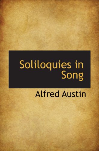 Soliloquies in Song (9781116171556) by Austin, Alfred
