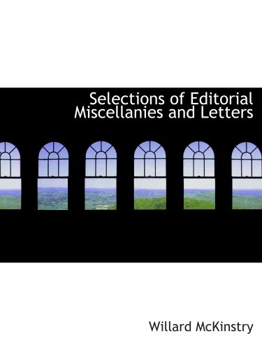 Beispielbild fr Selections of Editorial Miscellanies and Letters zum Verkauf von Revaluation Books