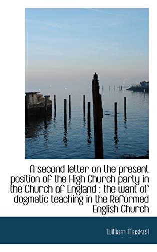 9781116181616: A second letter on the present position of the High Church party in the Church of England: the want