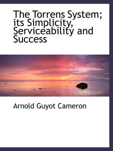 9781116184907: The Torrens System; its Simplicity, Serviceability and Success