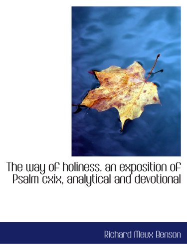 9781116185027: The way of holiness, an exposition of Psalm cxix, analytical and devotional