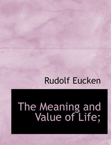 9781116185133: The Meaning and Value of Life;