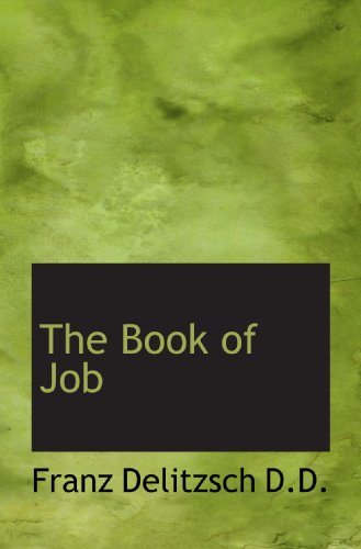 The Book of Job (9781116193145) by Delitzsch, Franz
