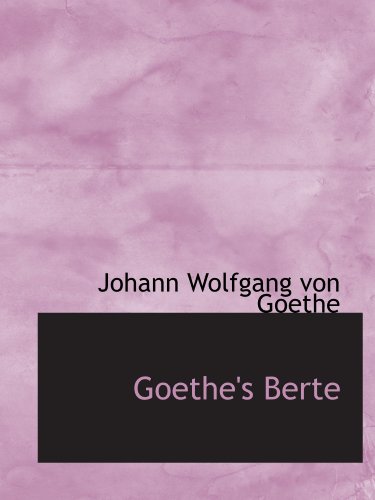 Stock image for Goethe's Berte (German and German Edition) for sale by Revaluation Books