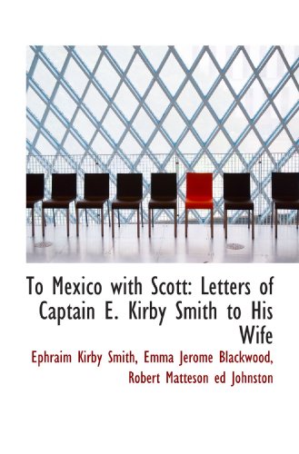 Stock image for To Mexico with Scott: Letters of Captain E. Kirby Smith to His Wife for sale by Revaluation Books