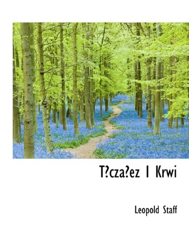 TÄ™czaÅ‚ez I Krwi (9781116197440) by Leopold Staff