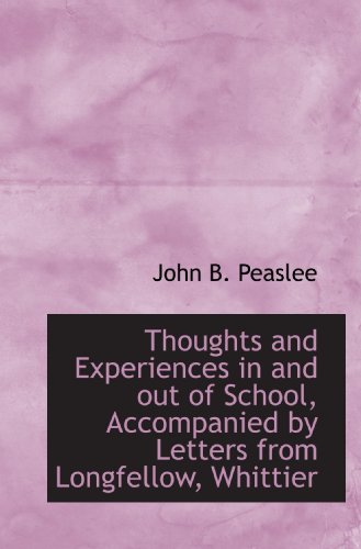 9781116206906: Thoughts and Experiences in and out of School, Accompanied by Letters from Longfellow, Whittier