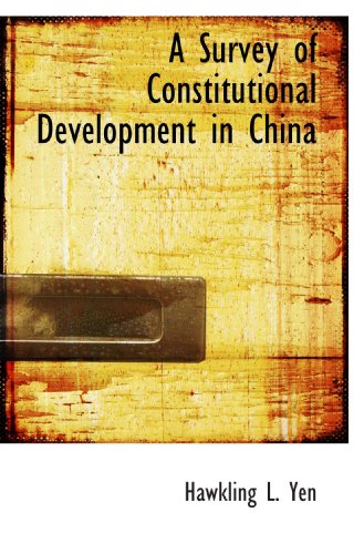 9781116217162: A Survey of Constitutional Development in China