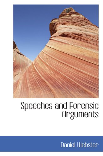 Speeches and Forensic Arguments (9781116225136) by Webster, Daniel