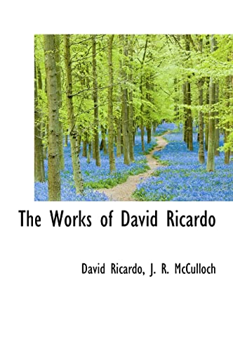 The Works of David Ricardo (9781116230437) by Ricardo, David; McCulloch, J. R.