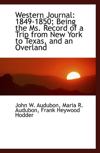 Stock image for Western Journal: 1849-1850; Being the Ms. Record of a Trip from New York to Texas, and an Overland for sale by Revaluation Books