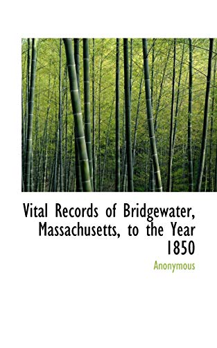 9781116243406: Vital Records of Bridgewater, Massachusetts, to the Year 1850