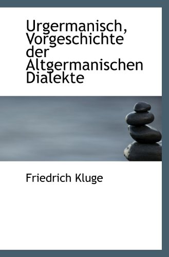 Imagen de archivo de Urgermanisch, Vorgeschichte der Altgermanischen Dialekte (German Edition) a la venta por Revaluation Books