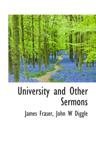 University and Other Sermons (9781116248982) by Diggle, John W; Fraser, James
