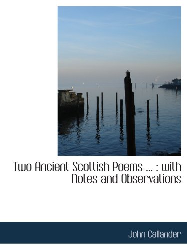 Imagen de archivo de Two Ancient Scottish Poems . : with Notes and Observations a la venta por Revaluation Books