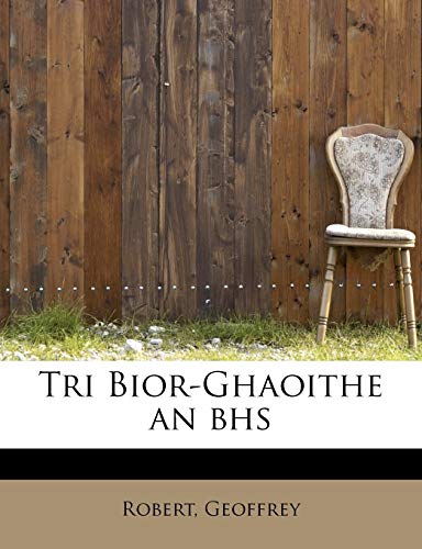 Imagen de archivo de Tri Bior-Ghaoithe an bhs (English and Irish Edition) a la venta por Lucky's Textbooks
