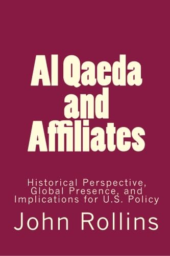 Stock image for Al Qaeda and Affiliates: Historical Perspective, Global Presence, and Implications for U.S. Policy for sale by HPB-Emerald
