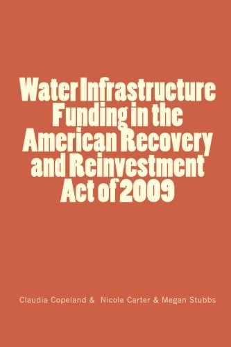 Imagen de archivo de Water Infrastructure Funding in the American Recovery and Reinvestment Act of 2009 a la venta por Revaluation Books