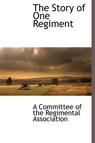 Stock image for The Story of One Regiment for sale by PBShop.store US