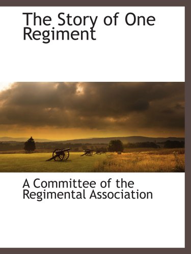 Stock image for The Story of One Regiment for sale by Revaluation Books