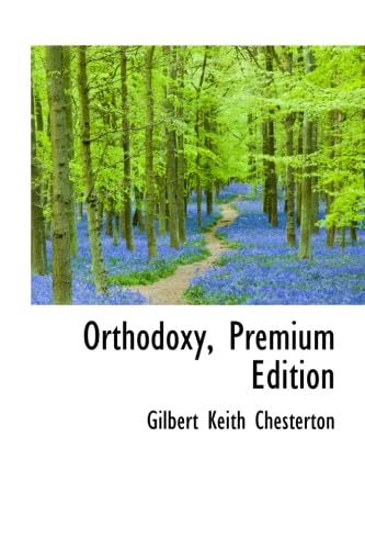 Orthodoxy, Premium Edition (9781116265705) by Chesterton, Gilbert Keith