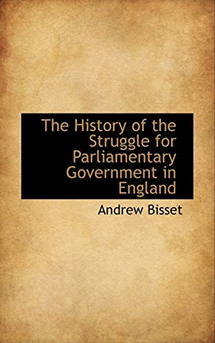 9781116266153: The History of the Struggle for Parliamentary Government in England