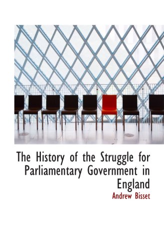 Stock image for The History of the Struggle for Parliamentary Government in England for sale by Revaluation Books