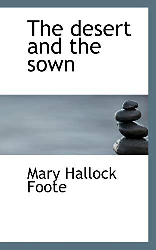 The desert and the sown (9781116270532) by Foote, Mary Hallock