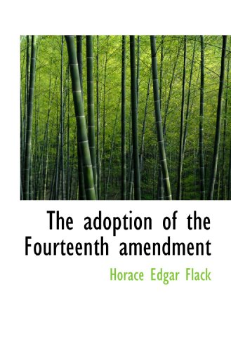 Imagen de archivo de The adoption of the Fourteenth amendment a la venta por Revaluation Books