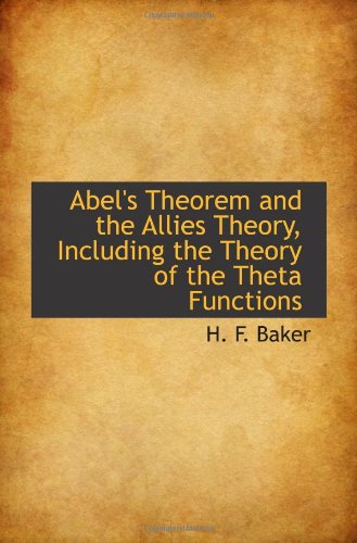 9781116281729: Abel's Theorem and the Allies Theory, Including the Theory of the Theta Functions