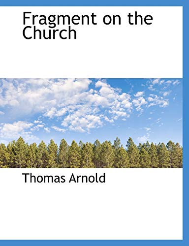 Fragment on the Church (9781116289992) by Arnold, Thomas