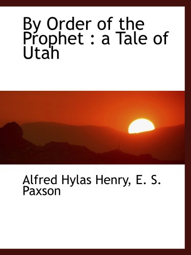 Stock image for By Order of the Prophet : a Tale of Utah for sale by Revaluation Books