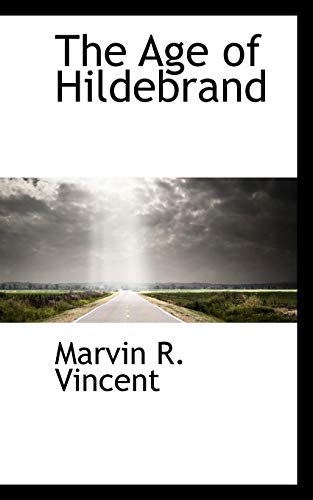 The Age of Hildebrand (9781116292060) by Vincent, Marvin R. REV.