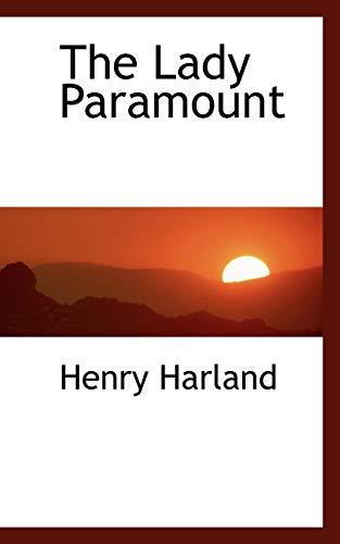 The Lady Paramount (9781116293289) by Harland, Henry