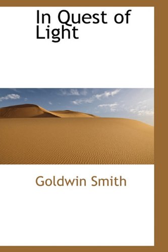 In Quest of Light (Hardback) - Goldwin Smith