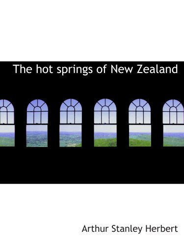 Stock image for The hot springs of New Zealand for sale by Revaluation Books