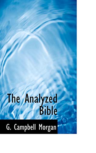 The Analyzed Bible (9781116297263) by Morgan, G. Campbell