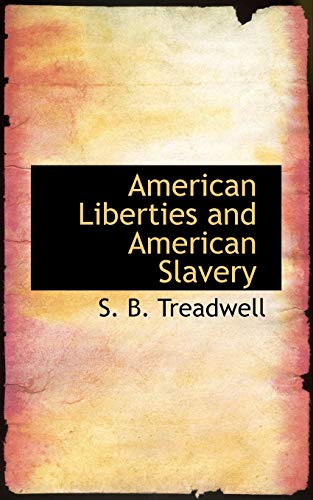 9781116298888: American Liberties and American Slavery