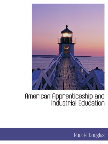 Stock image for American Apprenticeship and Industrial Education for sale by Revaluation Books