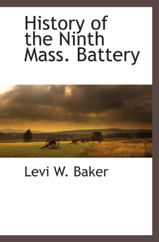 Beispielbild fr History of the Ninth Mass. Battery zum Verkauf von Revaluation Books