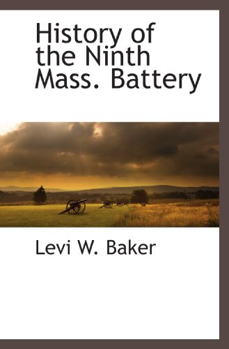Stock image for History of the Ninth Mass. Battery for sale by Revaluation Books