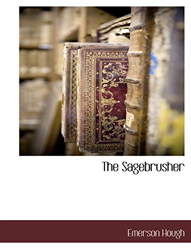 The Sagebrusher (9781116303353) by Hough, Emerson