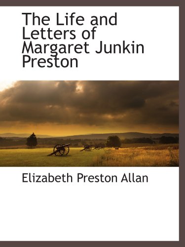 Imagen de archivo de The Life and Letters of Margaret Junkin Preston a la venta por Revaluation Books
