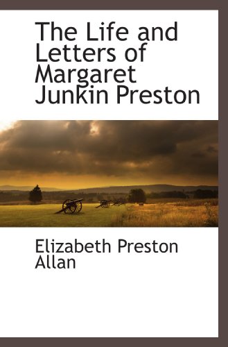 Imagen de archivo de The Life and Letters of Margaret Junkin Preston a la venta por Revaluation Books